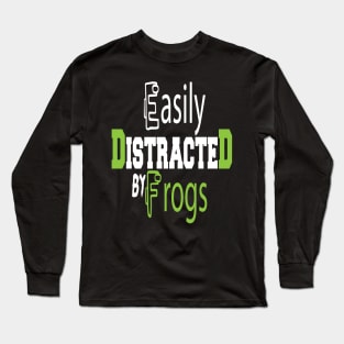 Easily Distracted By Frogs Long Sleeve T-Shirt